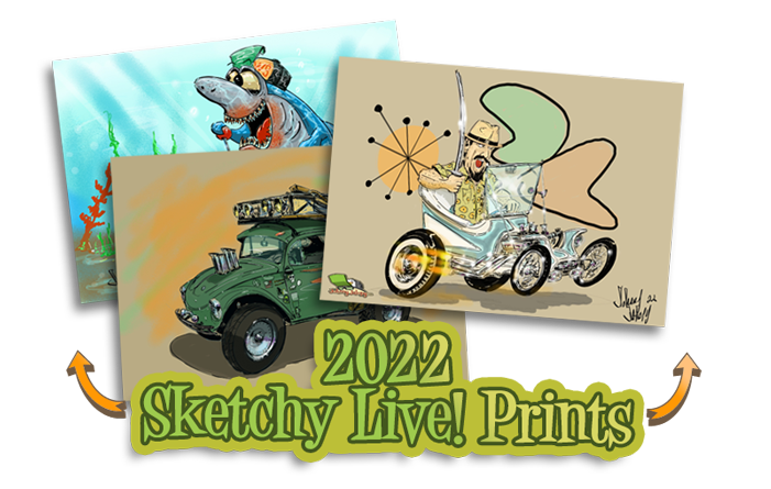 View 2022 Sketchy Live! Prints
